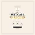 The Suitcase Shredder
